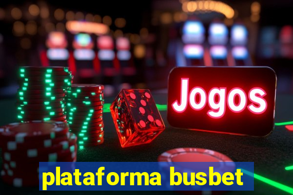 plataforma busbet